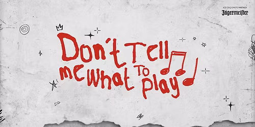 Don\u2019t Tell Me What to Play - EDITION 3