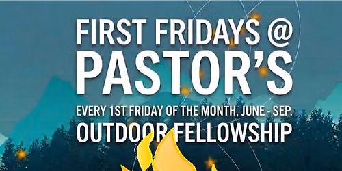 First Fridays @ Pastor's