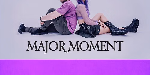 Major Moment