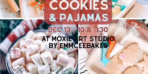 Cookies & Pajamas - Cookie Decorating Workshop at Moxie