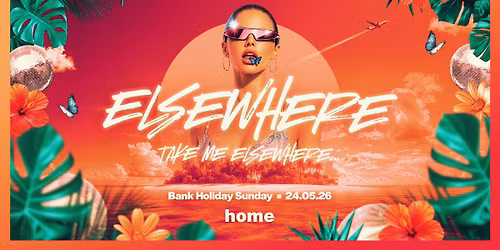 ELSEWHERE *\u00a33.50 DBLS &amp; \u00a31 TICKETS* Bank Holiday Sunday 24th May @ Home \ud83d\udd76\ufe0f 