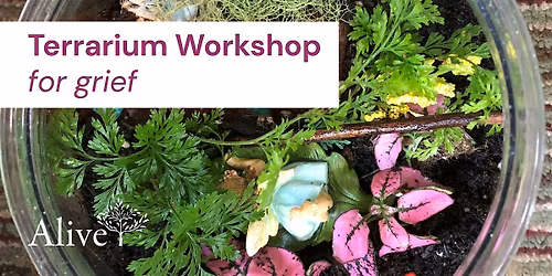 Terrarium Workshop for Grief