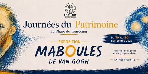Journ\u00e9es du Patrimoine au Phare de Tourcoing \u2014 Exposition \u00ab Maboules de Van Gogh \u00bb