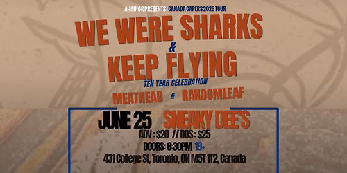 TORONTO - We Were Sharks & Keep Flying w\/ Meathead & Randomleaf