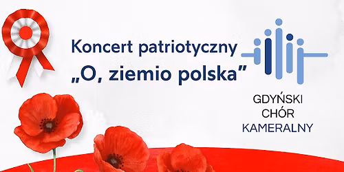 Koncert patriotyczny "O, ziemio polska"