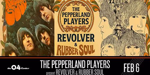 The Pepperland Players present Revolver & Rubber Soul at The 04 Center | Austin
