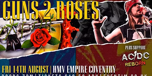 GUNS 2 ROSES | AC\/DC Reborn - COVENTRY HMV Empire
