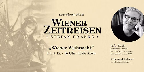 WIENER ZEITREISEN: \u201eWiener Weihnacht\u201c (Stefan Franke & Katharina Litschauer)