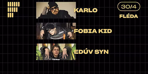Karlo + Fobia Kid + Ed\u00fav syn | Fl\u00e9da | 30. 4. 2026
