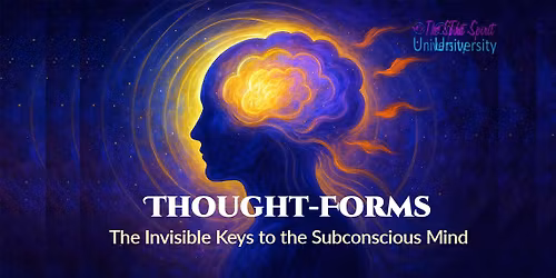 Thought-Forms: The Invisible Keys to the Subconscious Mind