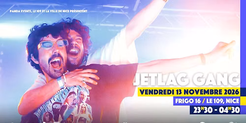 JETLAG GANG \/\/ VEN. 13 NOVEMBRE 2026 \/\/ FRIGO 16