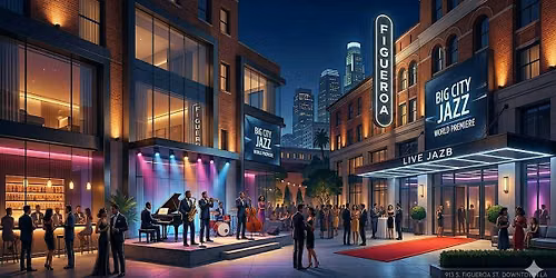 BIG CITY JAZZ LIVE @ THE HOTEL FIGUEROA