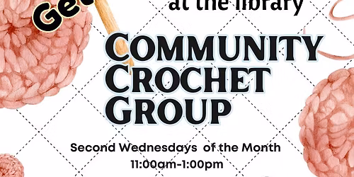 Community Crochet Group @ the North Greenwood Library