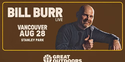 Bill Burr Live - Vancouver