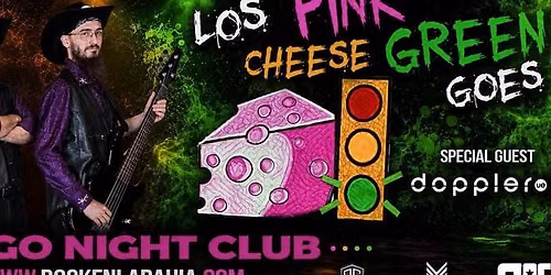 LOS PINK CHEESE GREEN GOES 