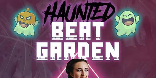 Beat Garden: Haunted Edition!