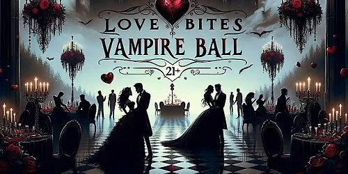 3rd Annual Love Bites Vampire Ball