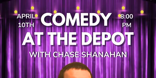 Comedy at The Depot with Chase Shanahan