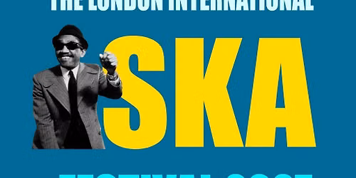 London Int'l Ska Festival 2027 Day 3 ticket