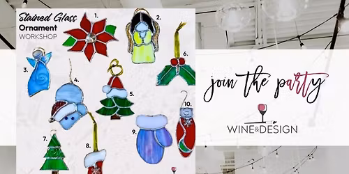 Stained Glass Ornament Workshop | You Choose! | Wine & Design