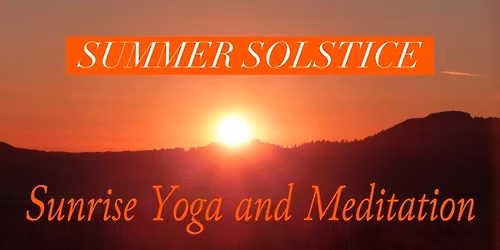 Summer Solstice Sunrise Yoga and Meditation
