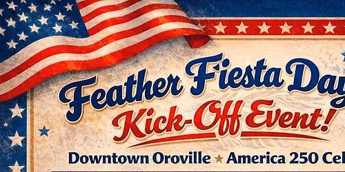 Feather Fiesta Days Kickoff 2026 | Downtown Oroville