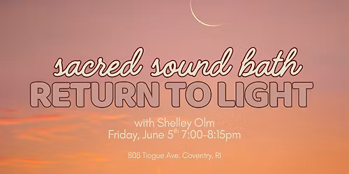 Sacred Sound Bath: The Return of Light