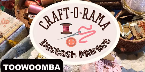 Craft-O-Rama Destash Market Toowoomba