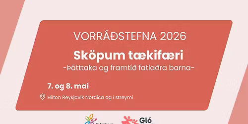 Vorr\u00e1\u00f0stefna 2026: Sk\u00f6pum t\u00e6kif\u00e6ri - \u00fe\u00e1tttaka og framt\u00ed\u00f0 fatla\u00f0ra barna