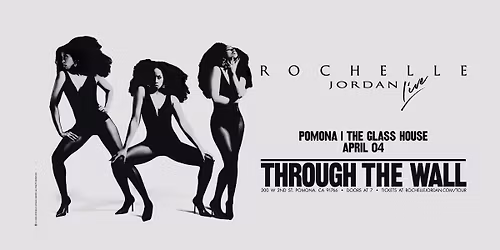 Rochelle Jordan: Through The Wall - Pomona, Ca