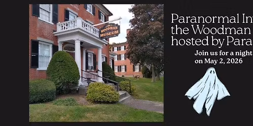 Paranormal Investigation at The Woodman Museum