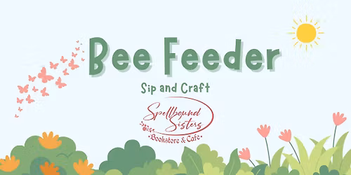 Sip & Craft: Bee Feeder Night