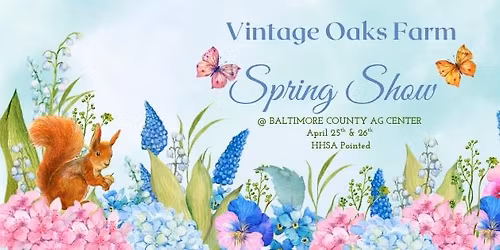 Vintage Oaks Farm Spring Show @ Baltimore Ag Center