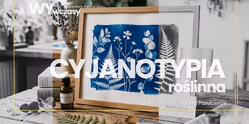 WYwczasy: warsztaty - cyjanotypia ro\u015blinna