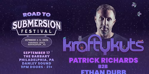 Road To Submersion Philly w\/ Krafty Kuts & Patrick Richards b2b Ethan Dubb