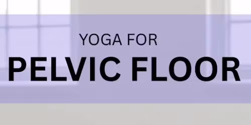 Pelvic Floor and the Bandhas with Learon