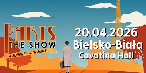 20.04.2026 Paris! The Show | Bielsko-Bia\u0142a, Cavatina Hall