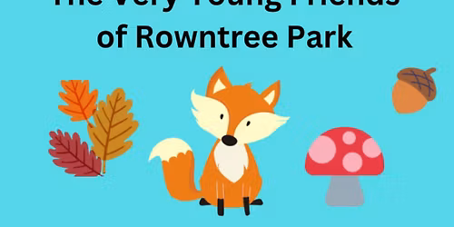 The Very Young Friends of Rowntree -Park - monthly meet up