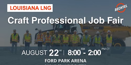 Bechtel's Louisiana LNG Job Fair (Beaumont, Texas)
