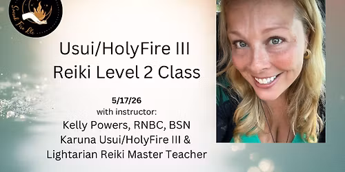 Usui\/Holy Fire III Reiki Level 2 Class 