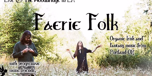 Live at The Woodbridge in LA - Faerie Folk & Hypnagogic Hum