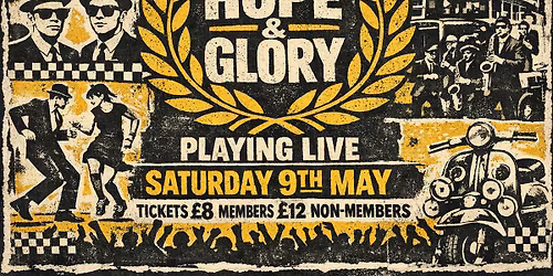 * TICKETS ON SALE NOW * Hope & Glory playing live Saturday 9th May