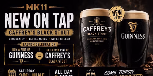 Buy A Guinness - Get a Free Caffrey's - All Day & Night - Saturday 20th June @ MK11