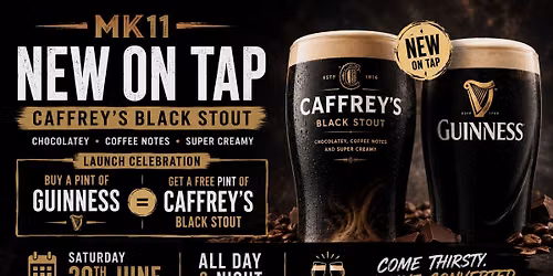 Buy A Guinness - Get a Free Caffrey's - All Day & Night - Saturday 20th June @ MK11