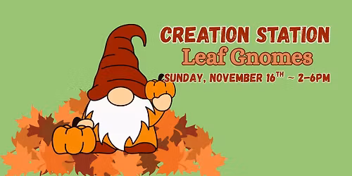 Creation Station - Free Class - Leaf Gnomes