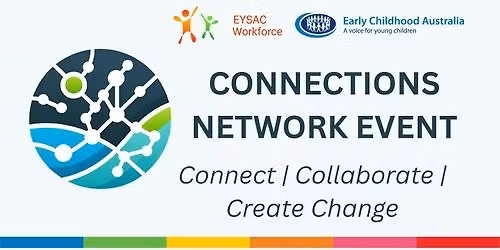 Early Childhood Australia Connections Event - Southern Network