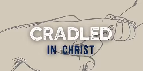 Cradled in Christ