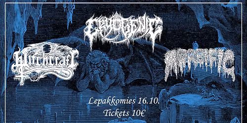 MORBIFIC \/ WITCHCRAFT \/ CRYOGENIC @ LEPAKKOMIES