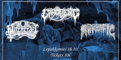 MORBIFIC \/ WITCHCRAFT \/ CRYOGENIC @ LEPAKKOMIES
