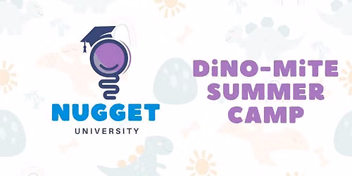 Nugget University Dino-Mite Summer Camp